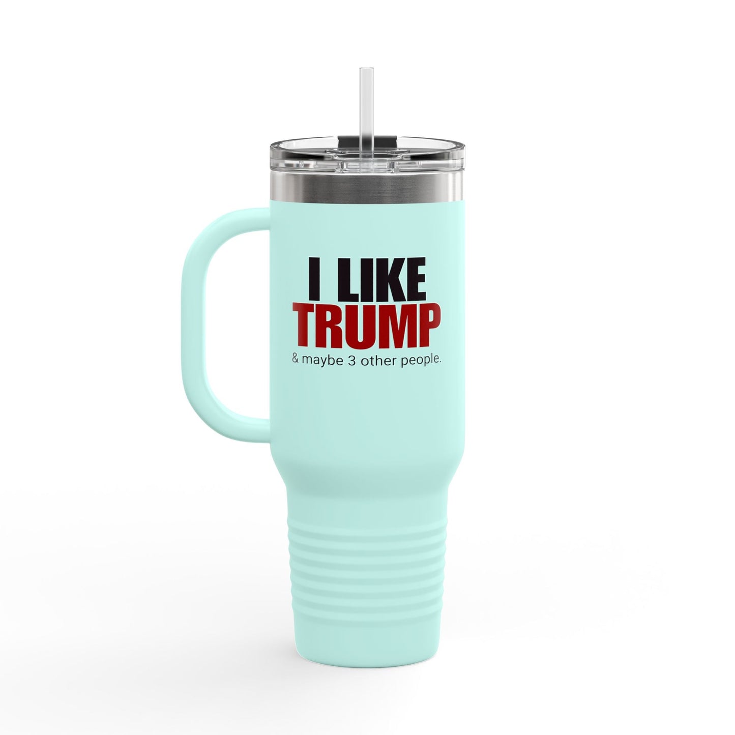 40oz Insulated Travel Mug - I Like Trump & Maybe 3 Other People Printify
