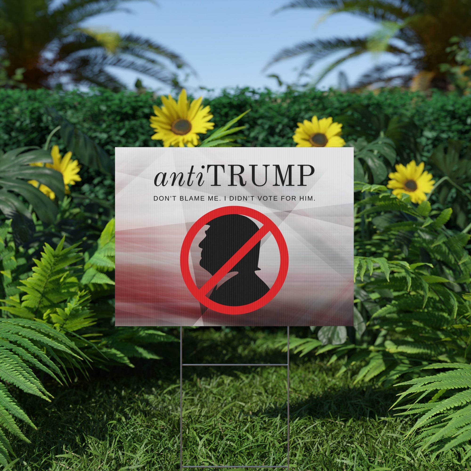 Political Anti-Trump Yard Sign - Don't Blame Me I Didn't Vote for Him Printify