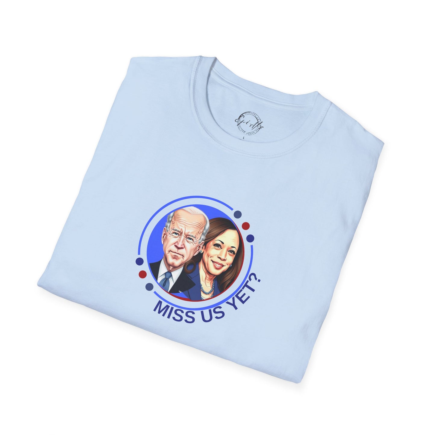 Political Graphic T-Shirt - "Miss Us Yet?" Unisex Softstyle Tee