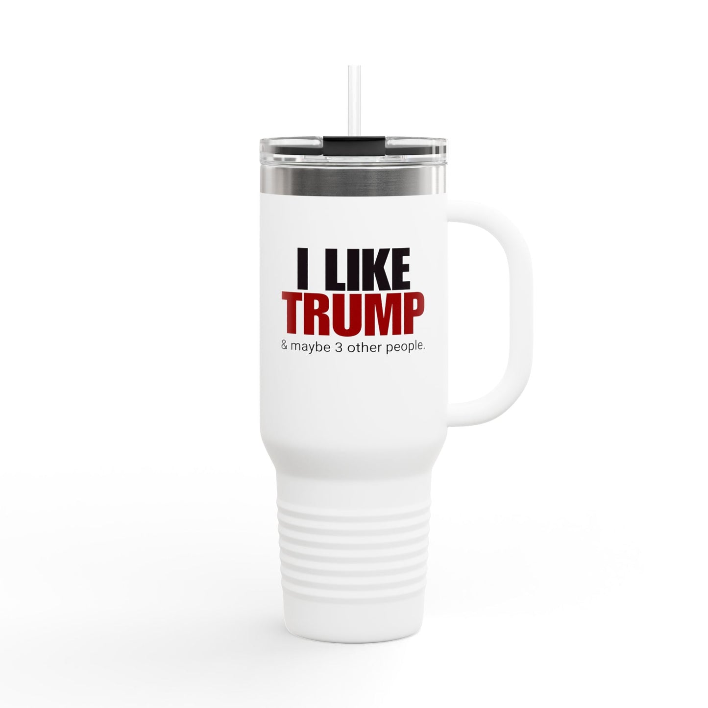 40oz Insulated Travel Mug - I Like Trump & Maybe 3 Other People Printify