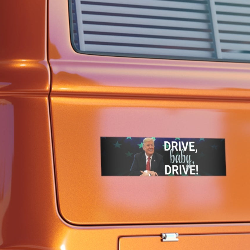 Trump Drive Baby Drive Bumper Stickers