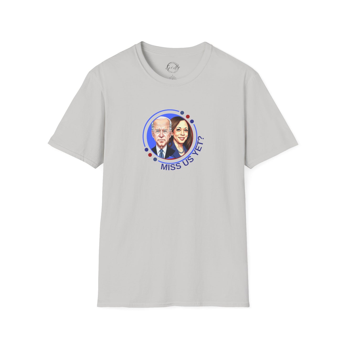 Political Graphic T-Shirt - "Miss Us Yet?" Unisex Softstyle Tee