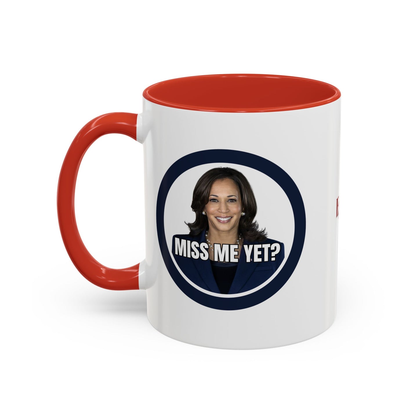 Political Accent Coffee Mug - "Miss Me Yet?" - Fun Gift for Coffee Lovers