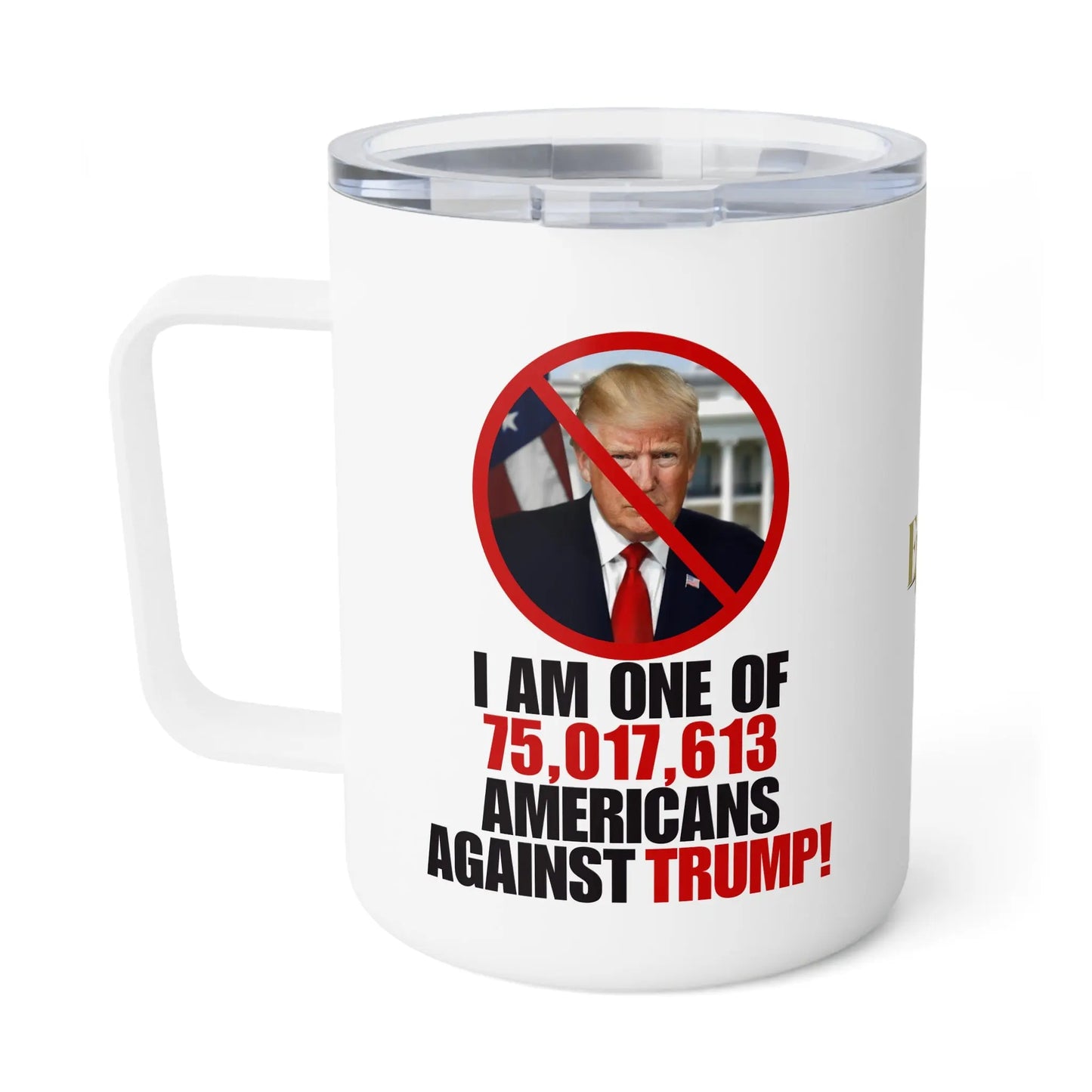 Against Trump Insulated Coffee Mug - 10oz Printify