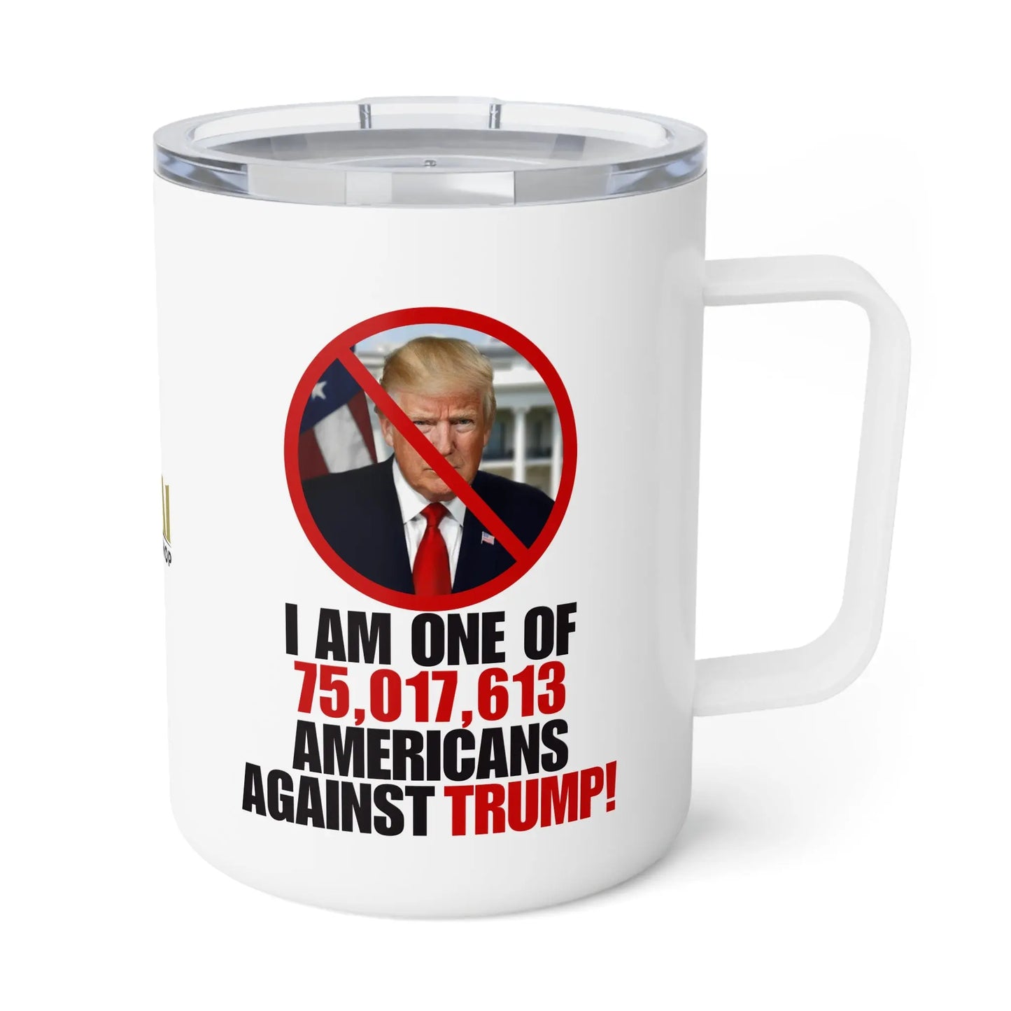 Against Trump Insulated Coffee Mug - 10oz Printify