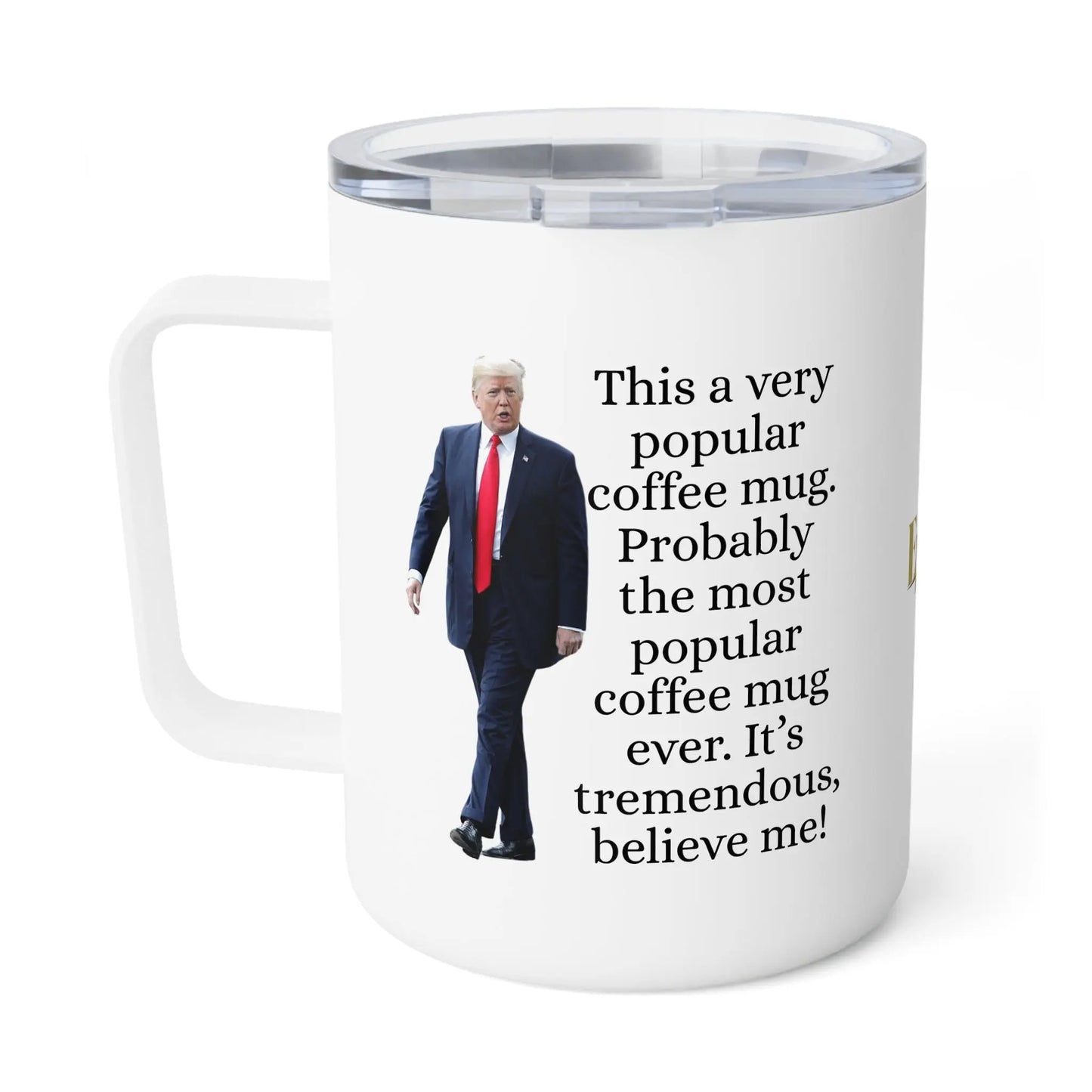 Insulated Coffee Mug - 'Most Popular Mug' - Perfect Gift for Coffee Lovers and Trump Fans Printify