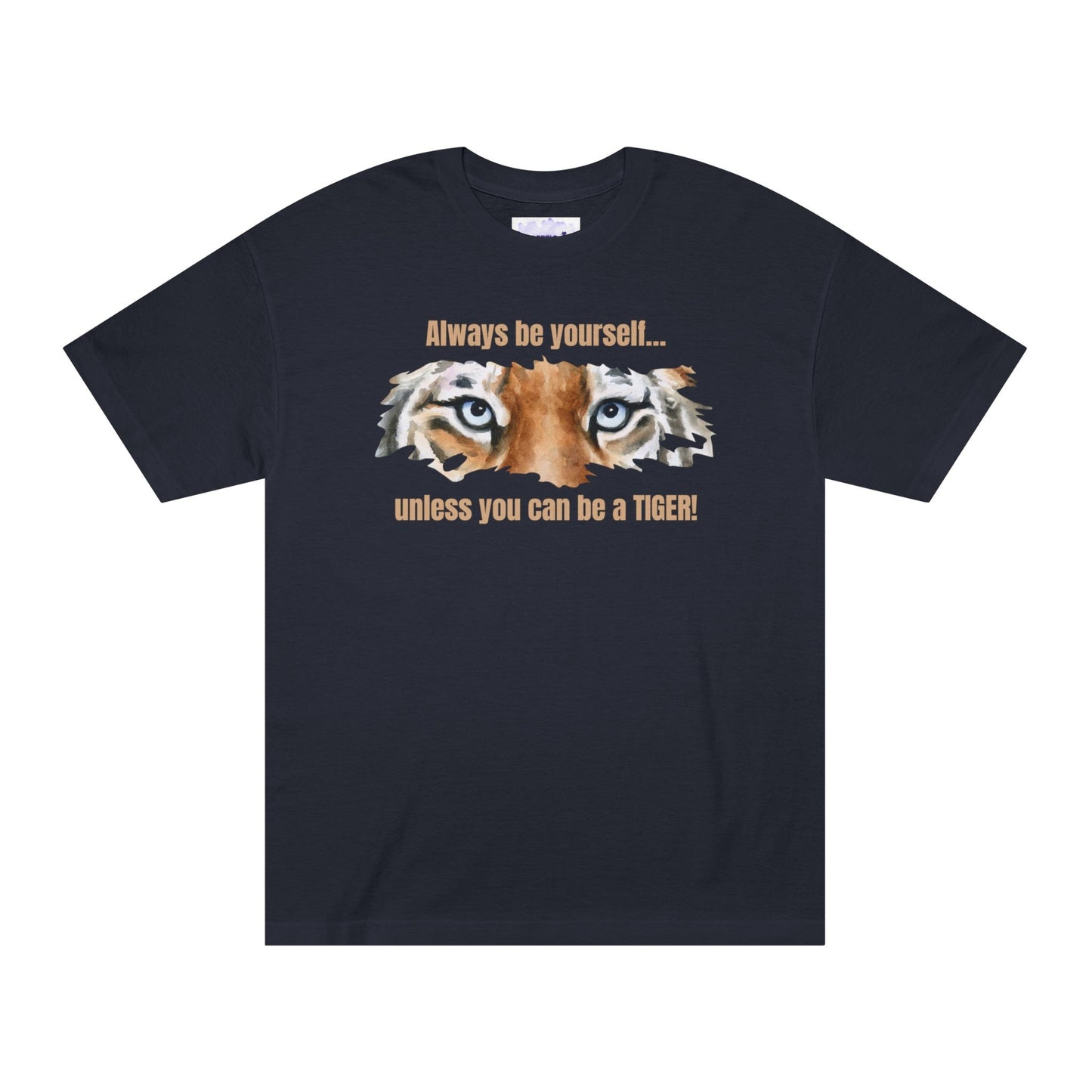 Be a Tiger Unisex Classic Tee - T - Shirt - Epileptic Al’s Shop