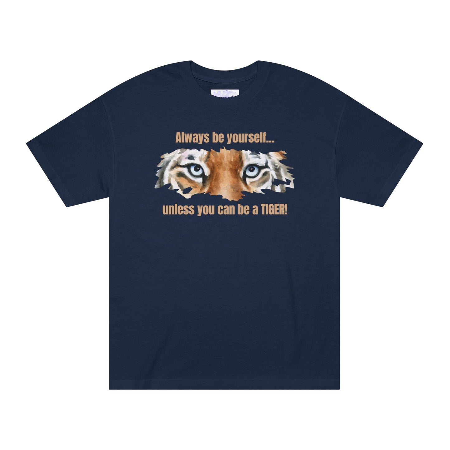 Be a Tiger Unisex Classic Tee - T - Shirt - Epileptic Al’s Shop