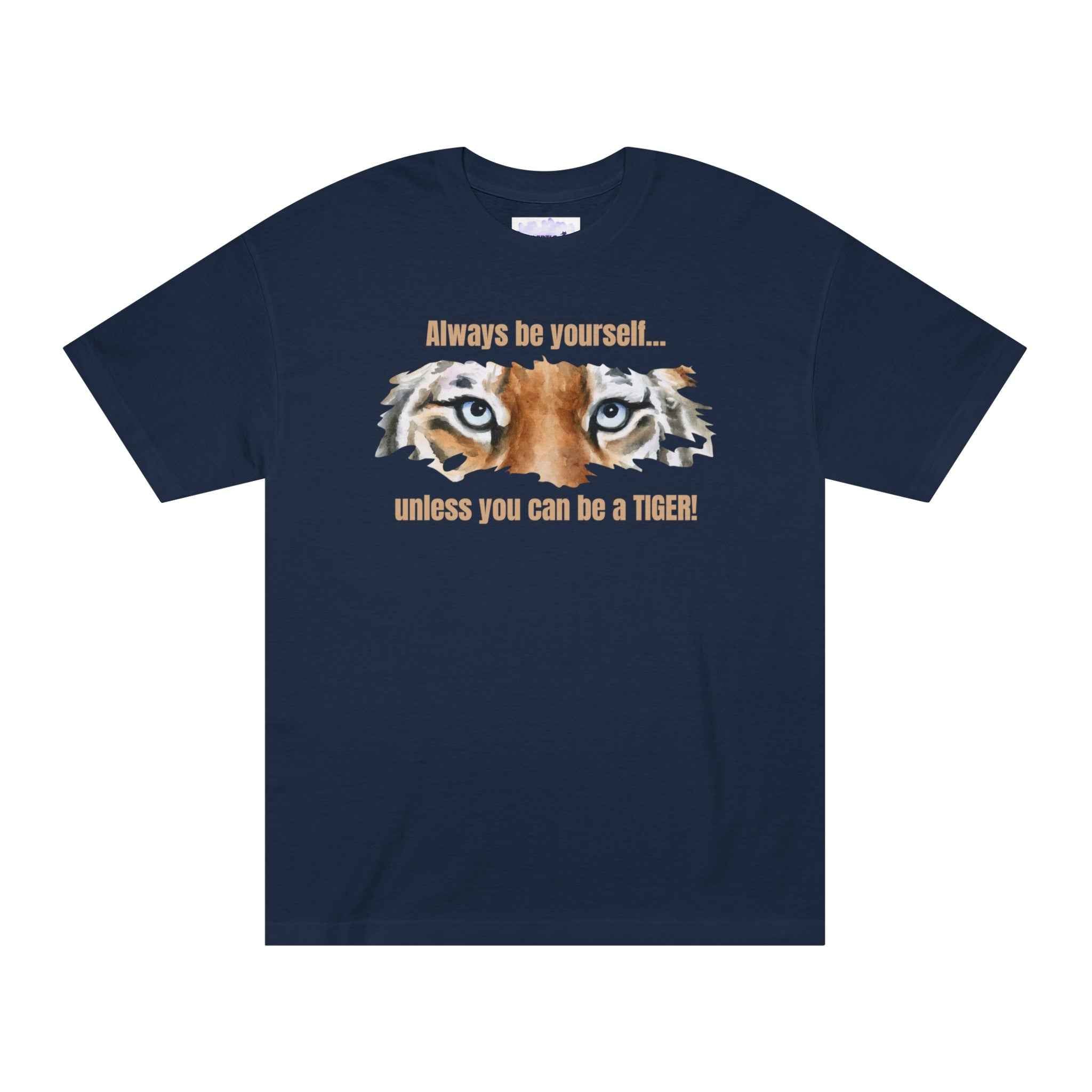 Be a Tiger Unisex Classic Tee - EpiAl's Shop