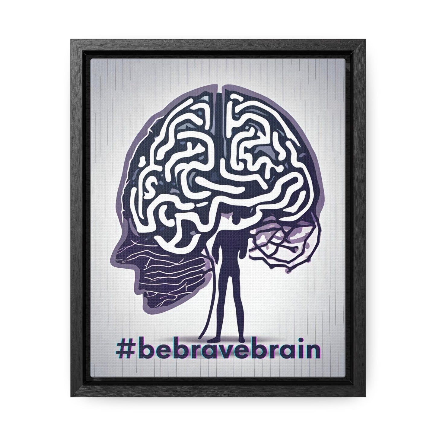Be Brave Brain Gallery Canvas Wraps, Vertical Frame - Canvas - Epileptic Al’s Shop