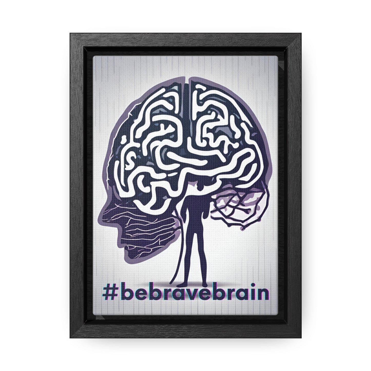 Be Brave Brain Gallery Canvas Wraps, Vertical Frame - Canvas - Epileptic Al’s Shop