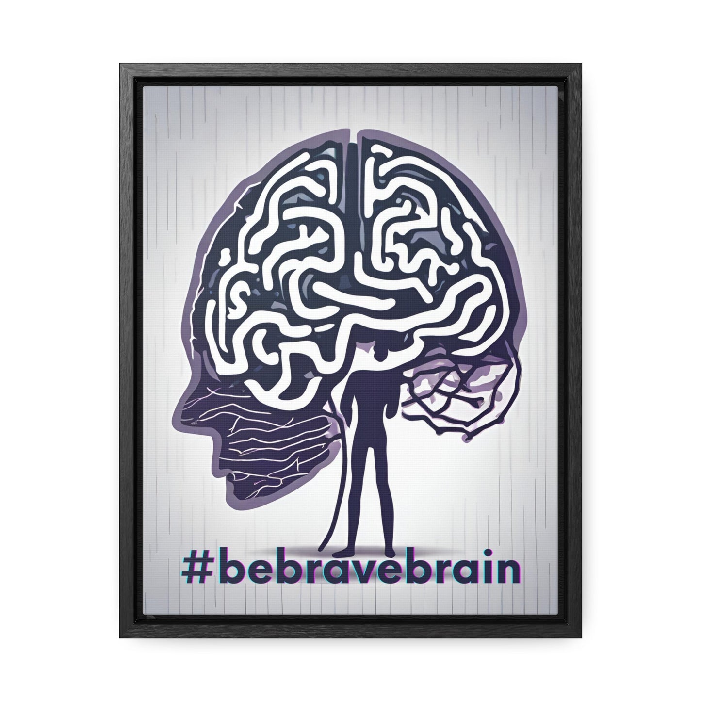 Be Brave Brain Gallery Canvas Wraps, Vertical Frame - Canvas - Epileptic Al’s Shop