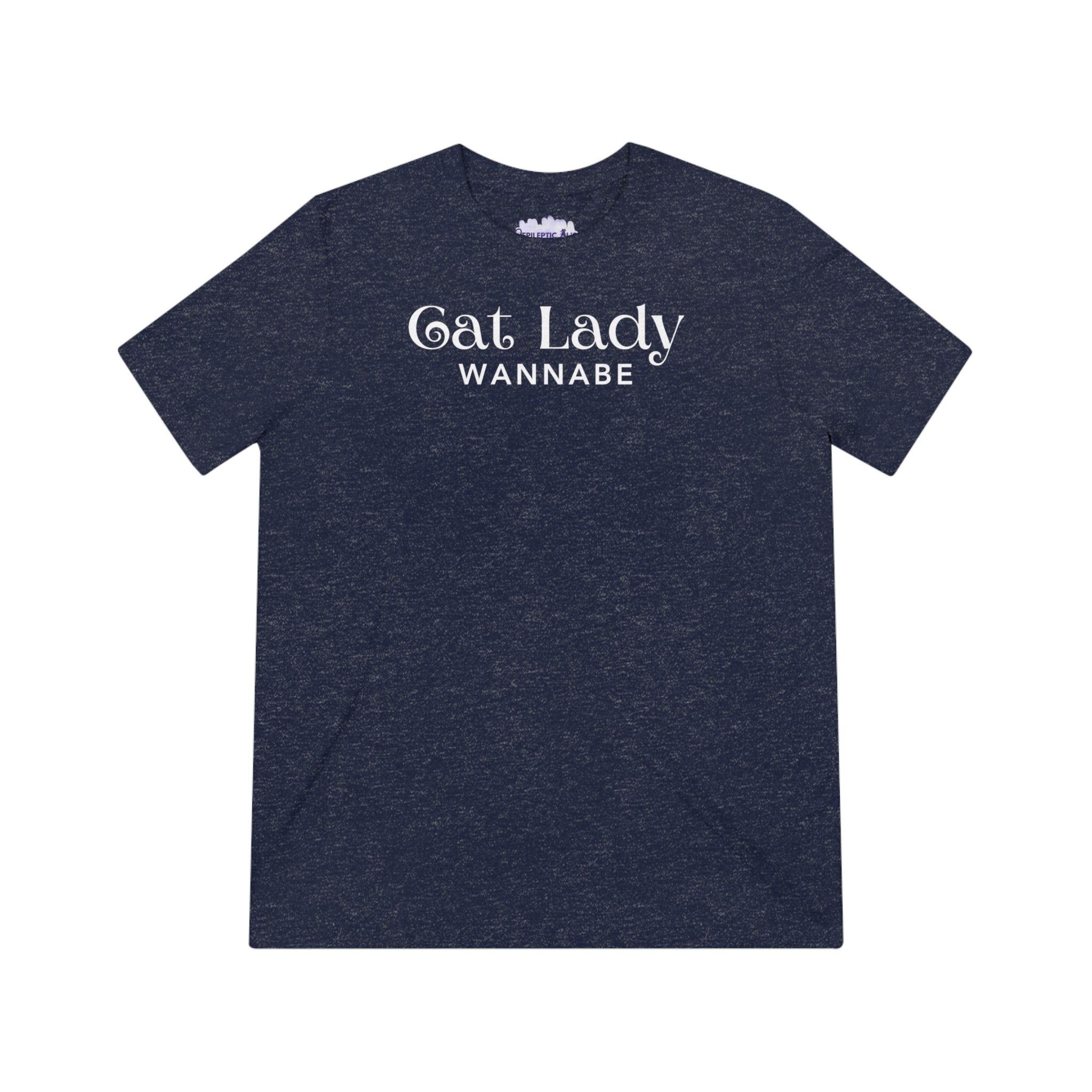 Cat Lady Wannabe Triblend Tee - T - Shirt - Epileptic Al’s Shop