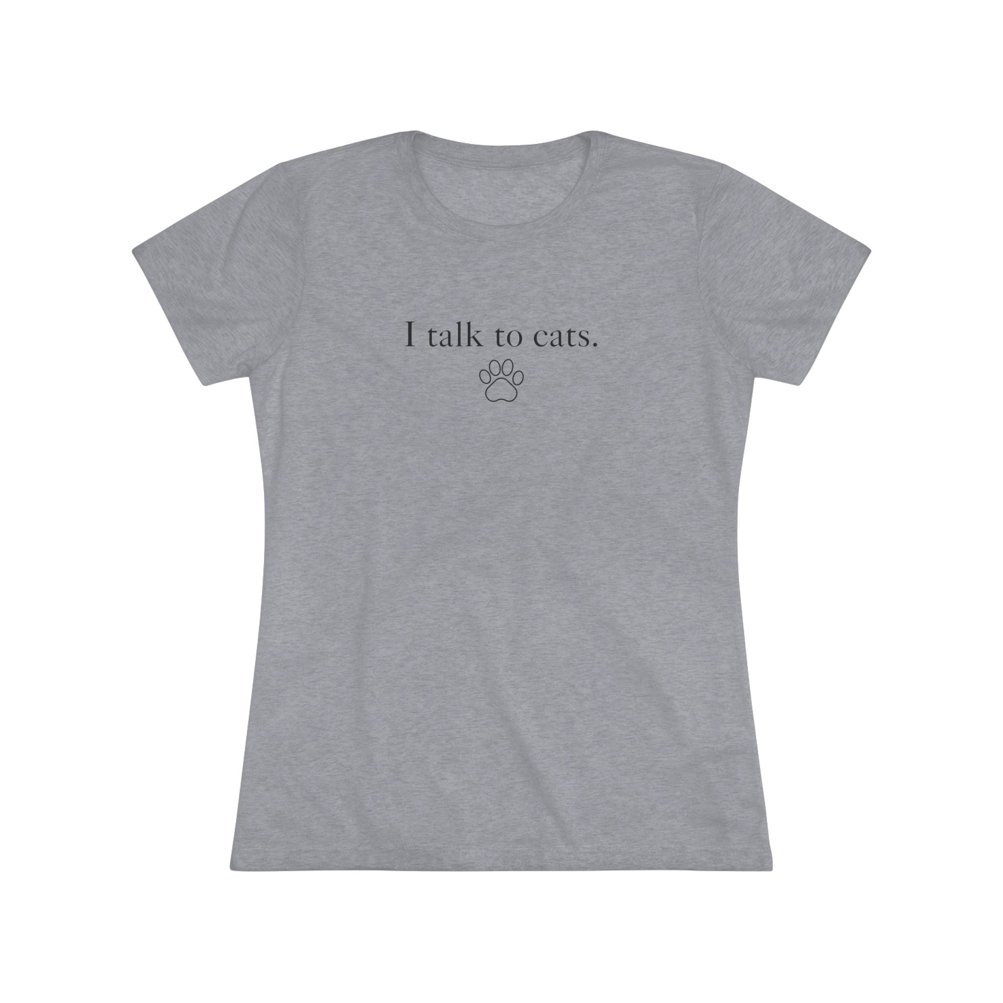 I Talk to Cats Women's Triblend Tee - T - Shirt - Epileptic Al’s Shop