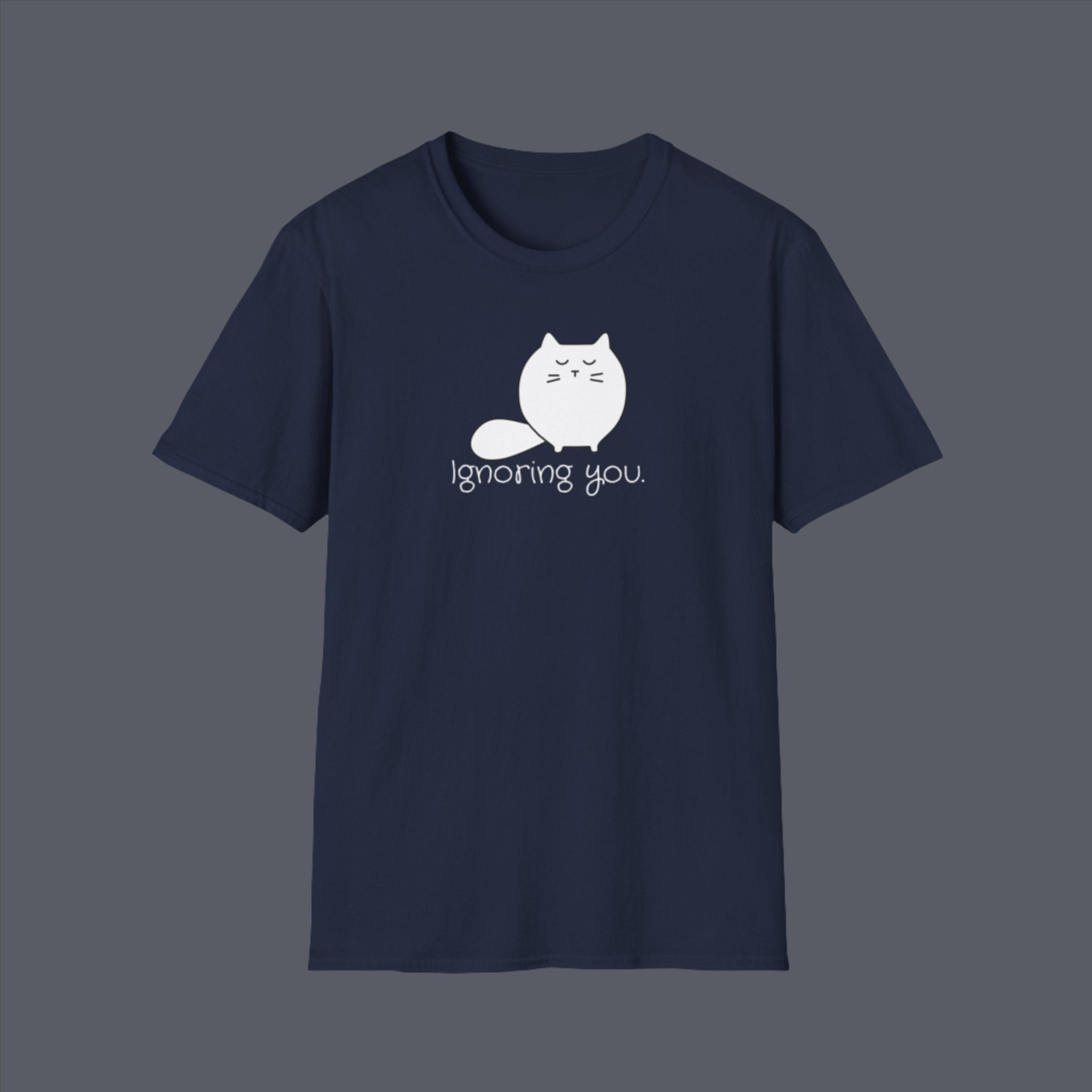 Ignoring You Unisex Softstyle T-Shirt - EpiAl's Shop