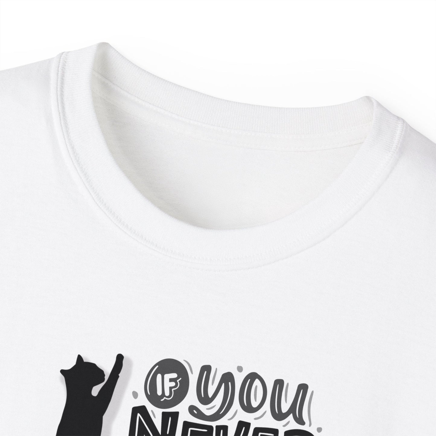 You Never Know Unisex Ultra Cotton Tee - T - Shirt - Epileptic Al’s Shop
