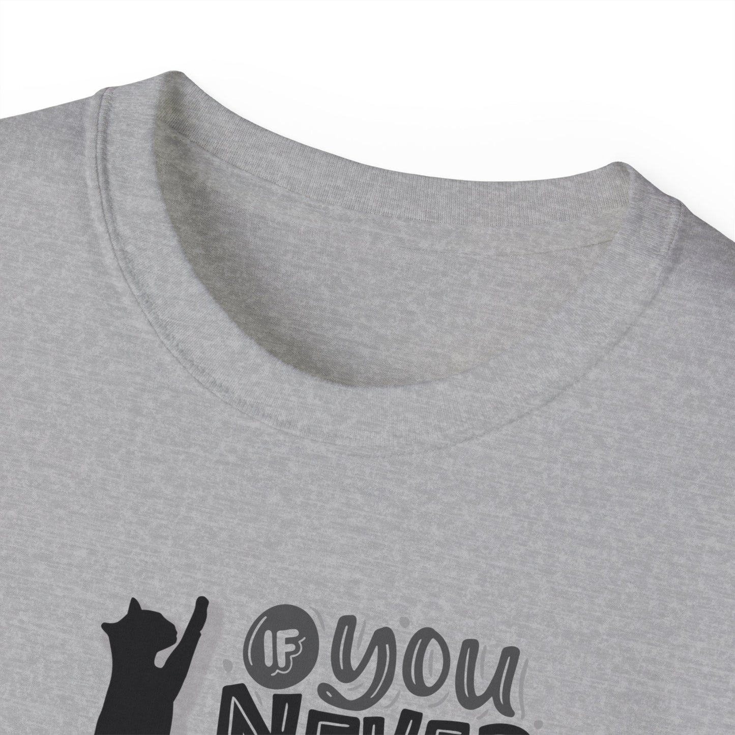 You Never Know Unisex Ultra Cotton Tee - T - Shirt - Epileptic Al’s Shop