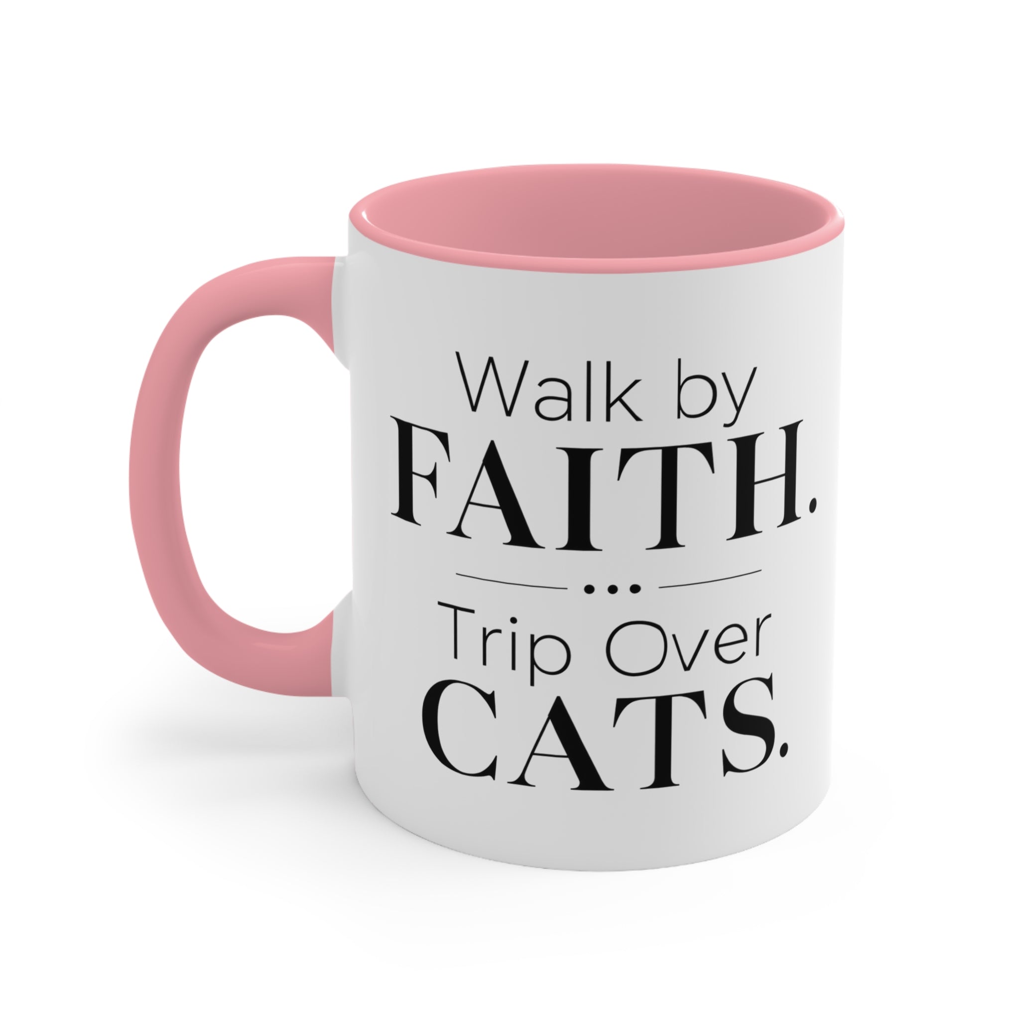 Walk by Faith, Trip Over Cats Accent Mug
