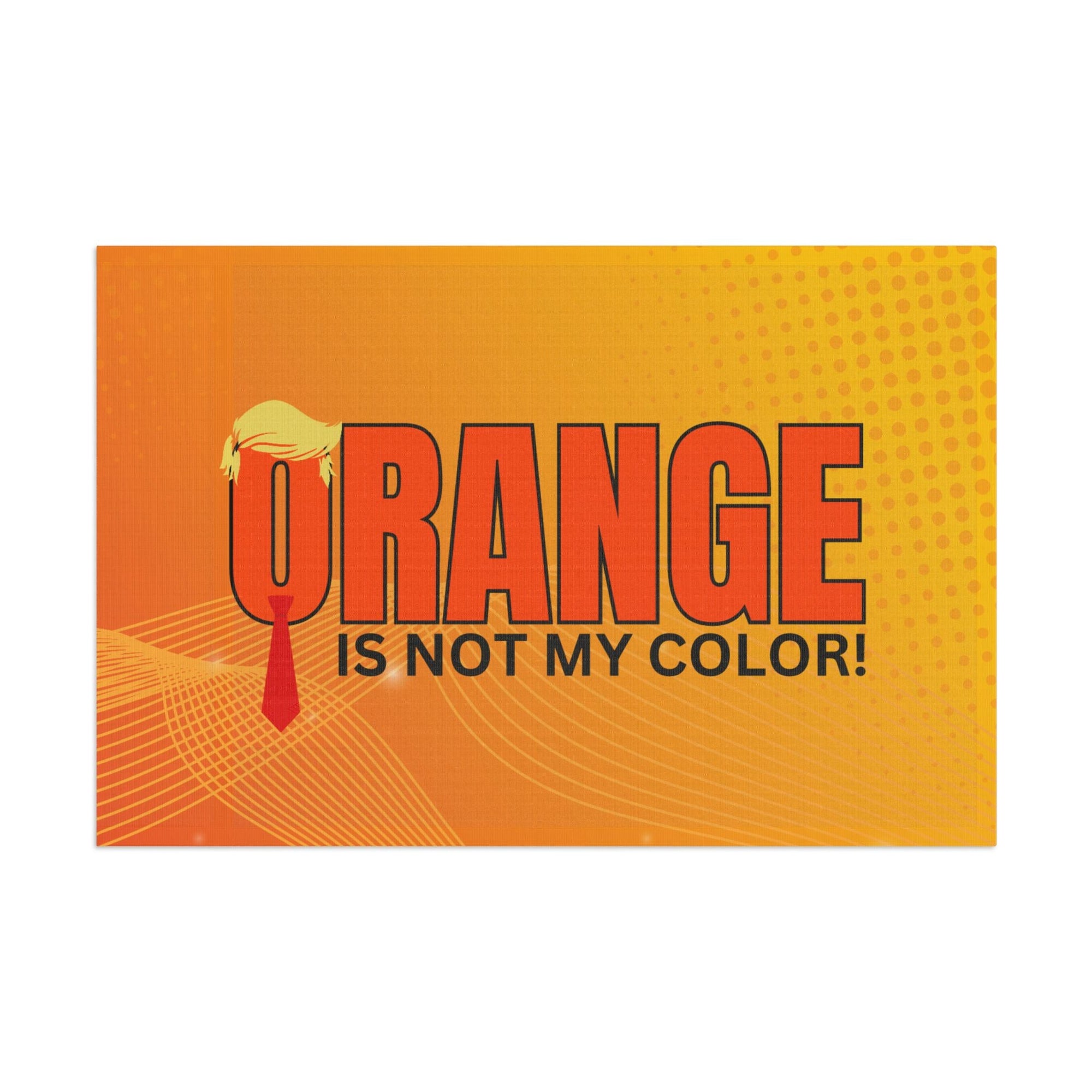 Orange Is Not My Color Flag Printify