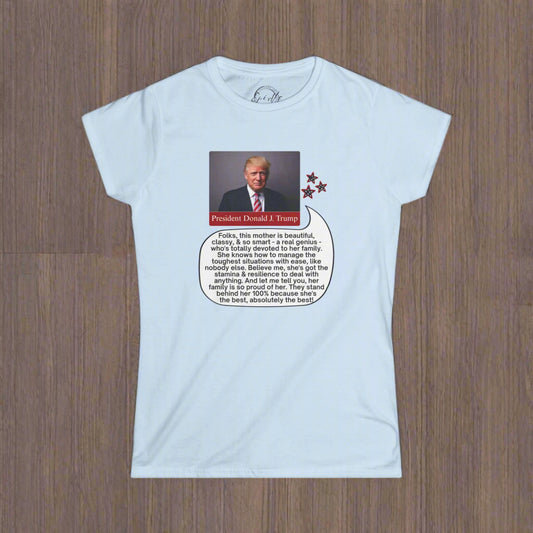 Women's Softstyle Tee with Trump Quote | Gift for Mothers