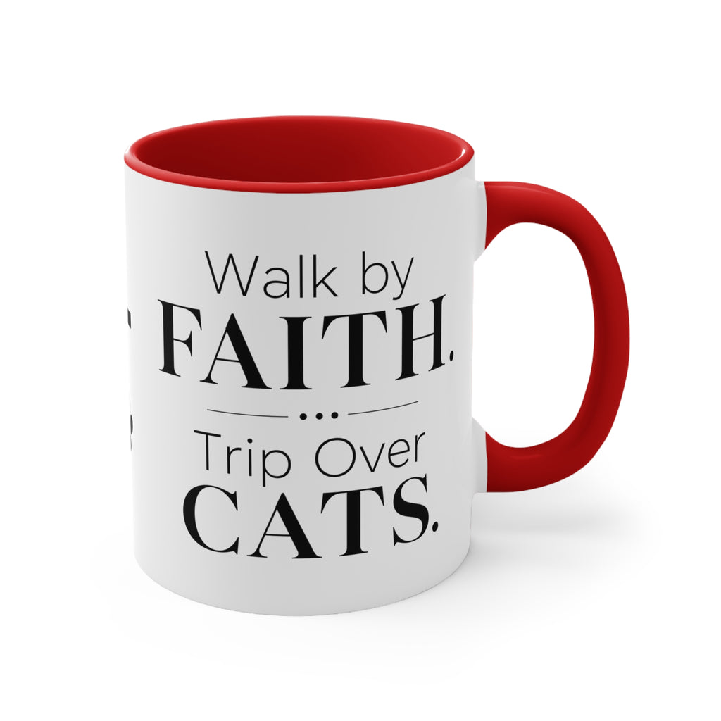 Walk by Faith, Trip Over Cats Accent Mug