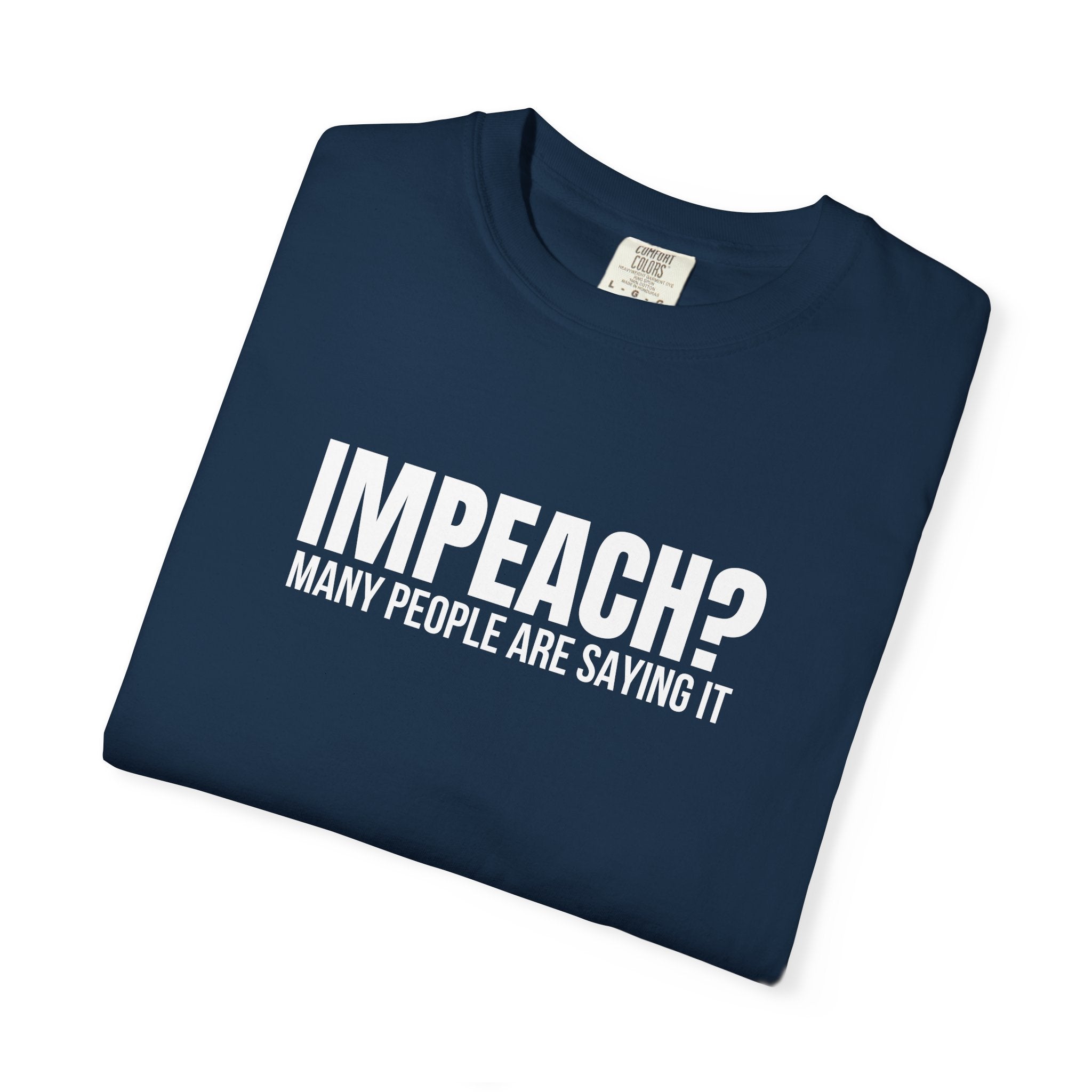 Impeach? Many People Are Saying It T-Shirt | Political Satire Tee