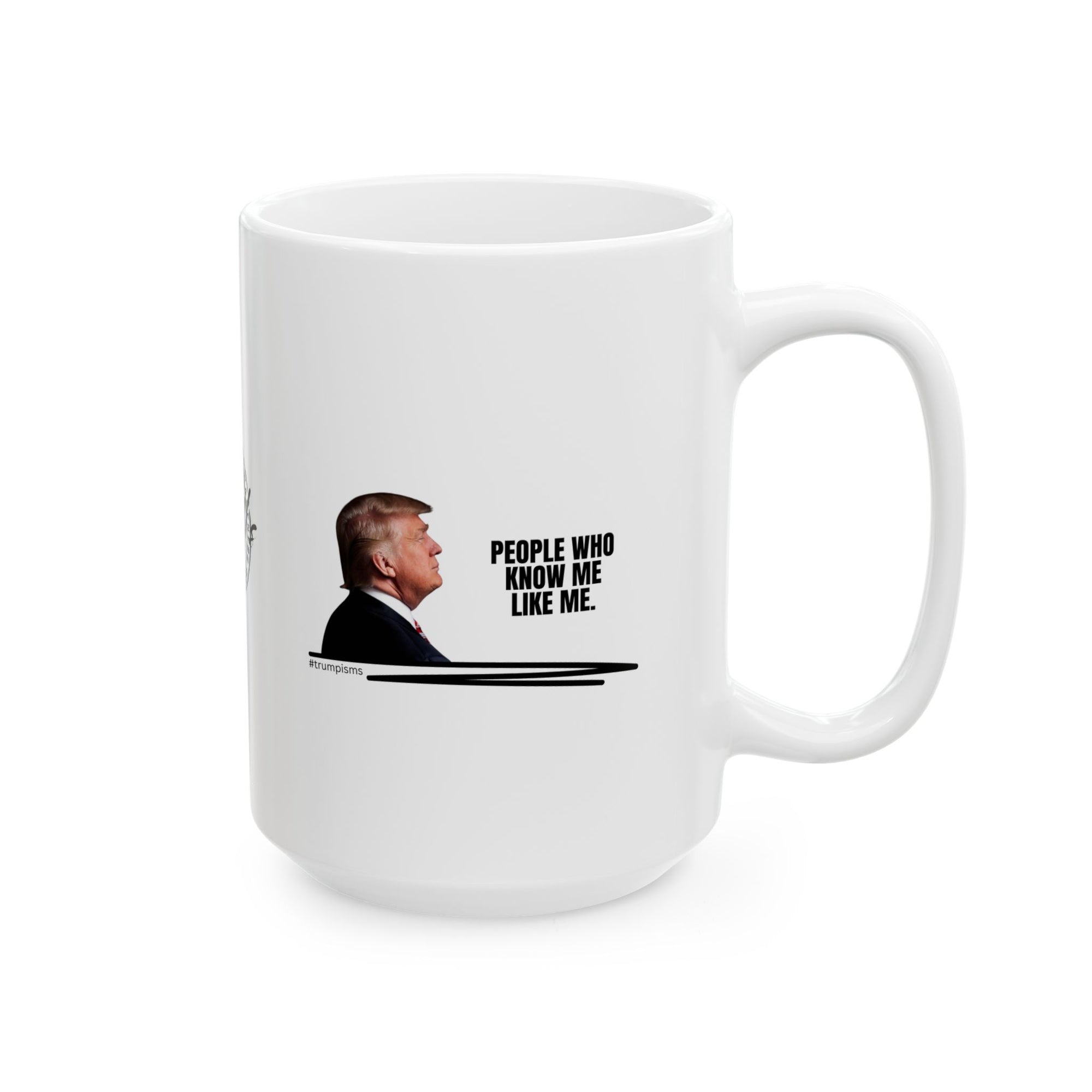 People Like Me: Trumpisms Ceramic Mug, (11oz, 15oz)