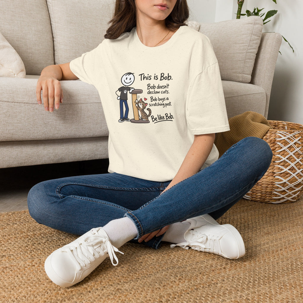 Be Like Bob Don’t Declaw Cats T-Shirt | Cat Scratching Post Tee