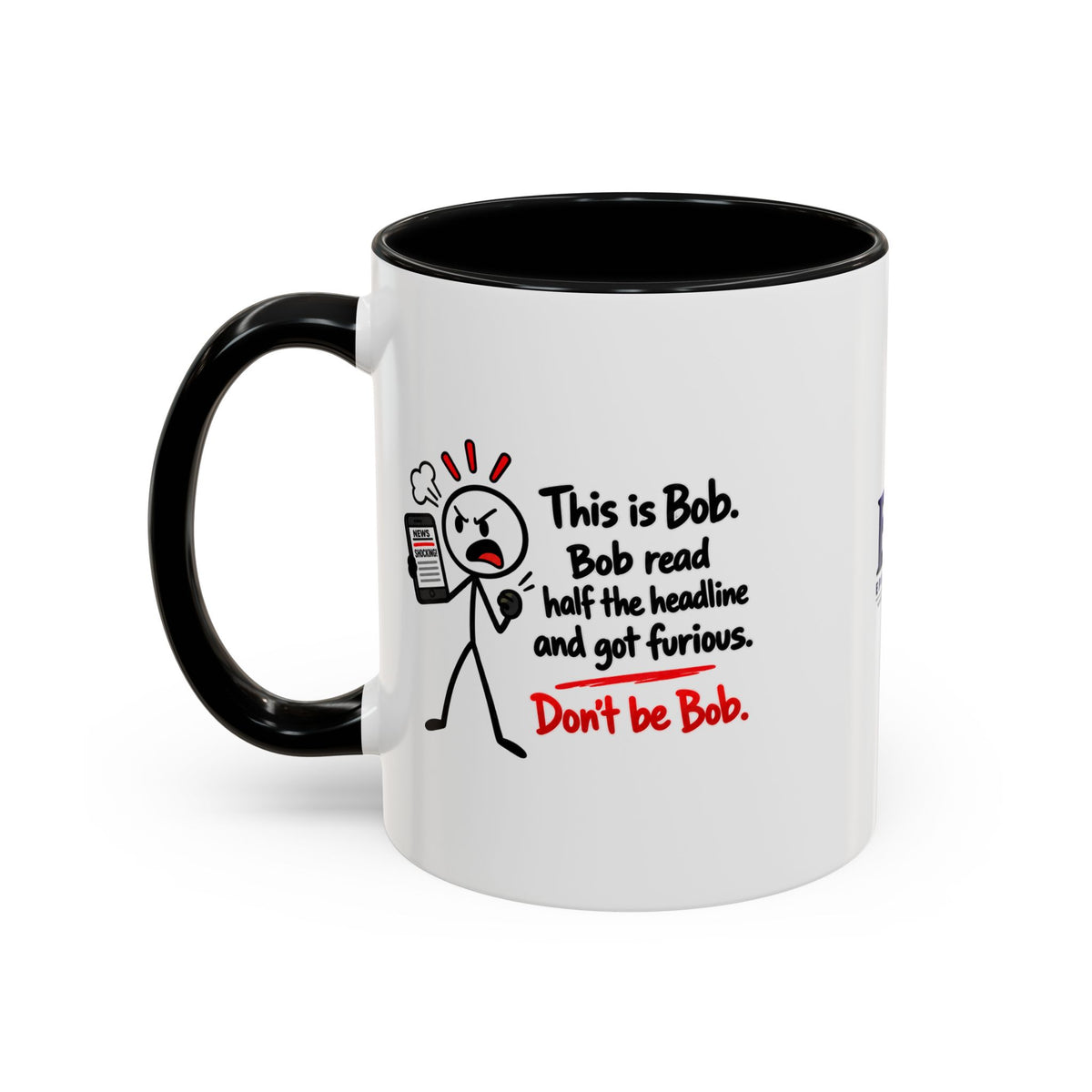 Don’t Be Bob Headline Mug | Funny Social Media & True Crime Coffee Mug (11, 15oz)