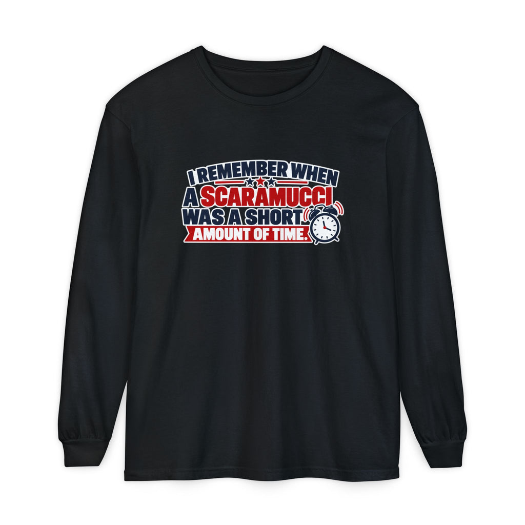 I Remember When a Scaramucci Was Short | Political Humor Long Sleeve Shirt