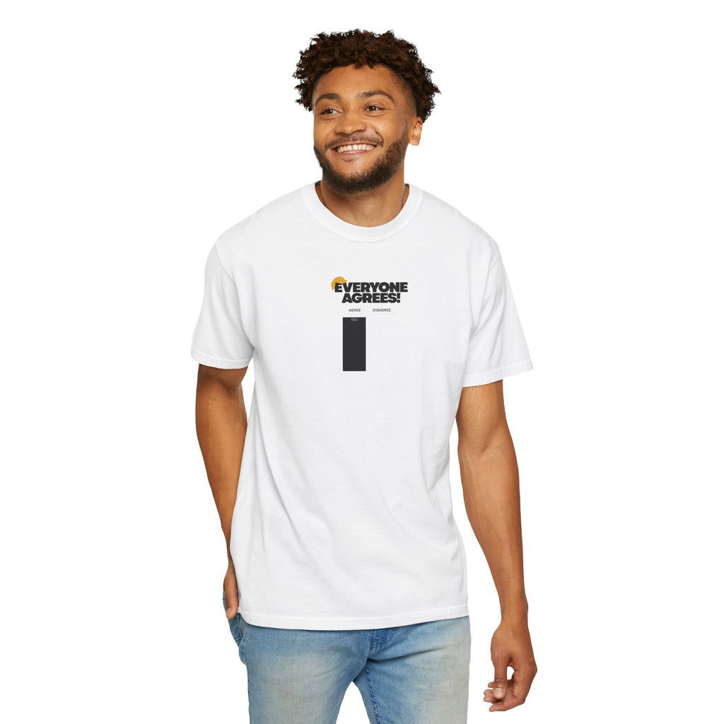 Everyone Agrees – Garment-Dyed Unisex T-Shirt