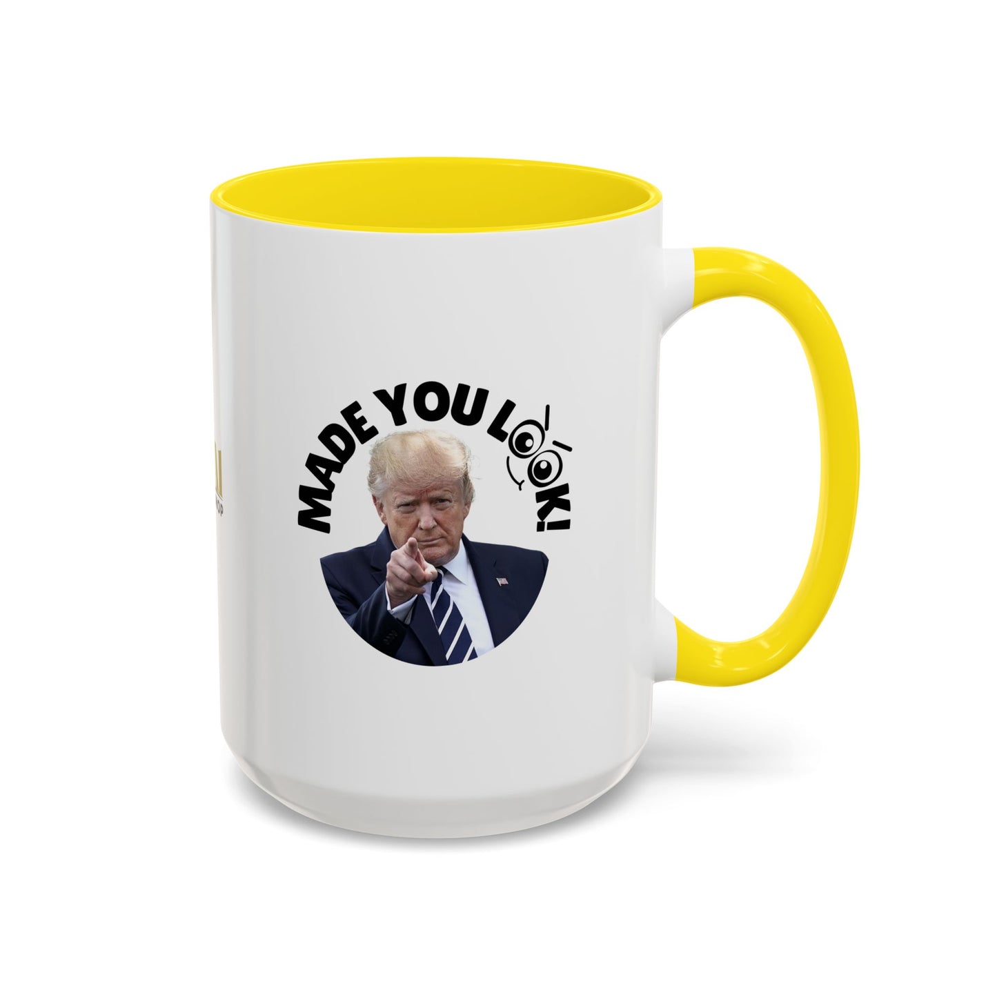 Made You Look! Accent Coffee Mug - 11oz & 15oz - Funny Political Gift