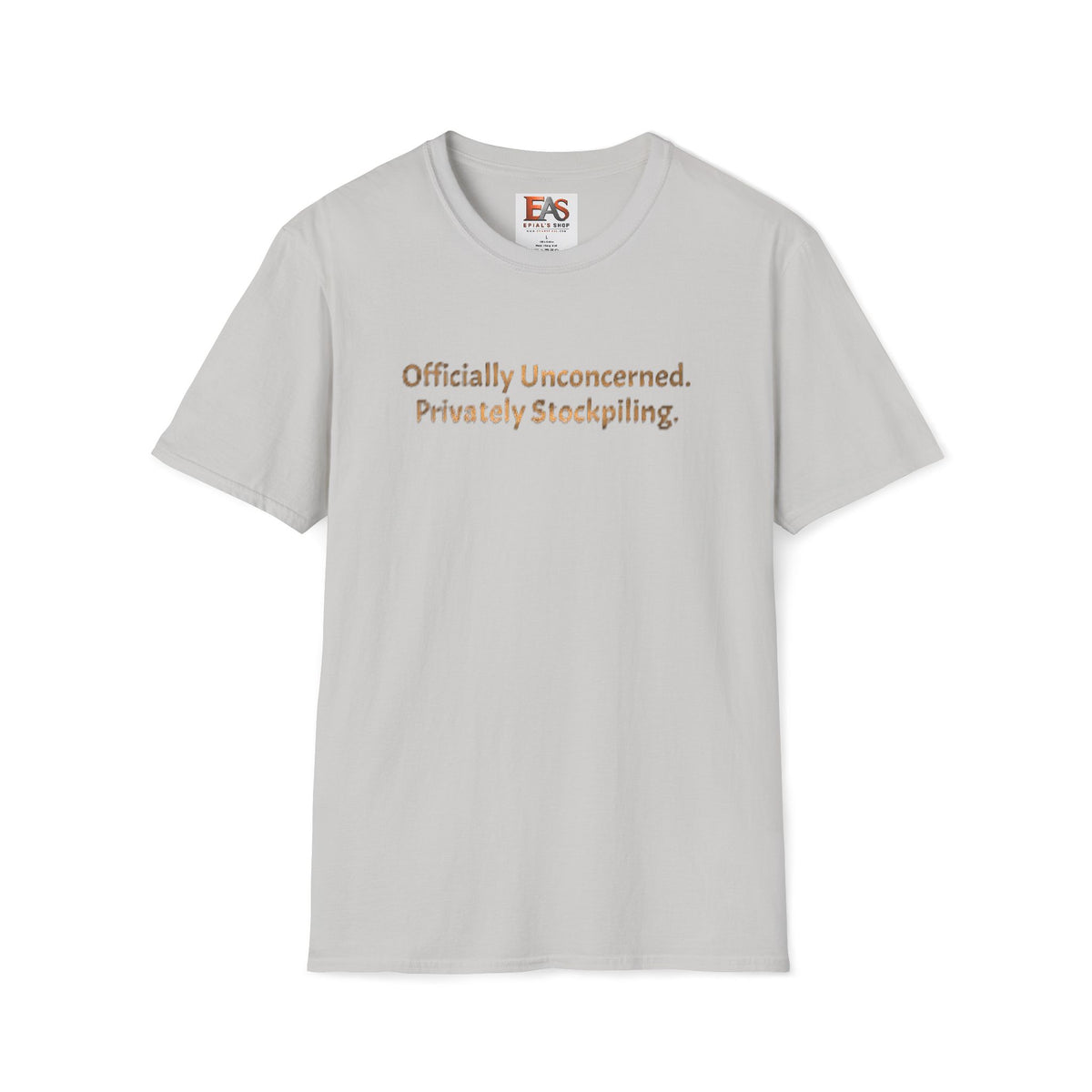 Officially Unconcerned Privately Stockpiling T-Shirt | Metallic Lettering | Sarcastic Prepper Humor