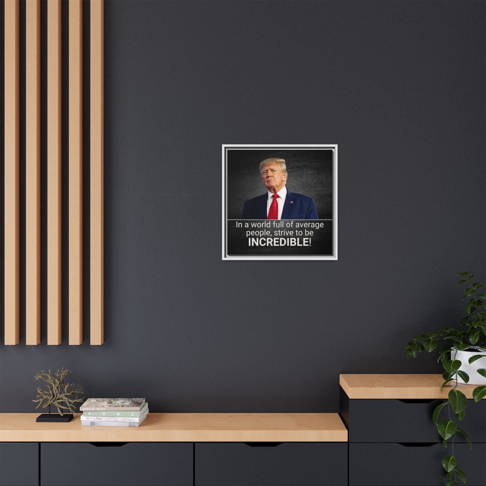 Inspirational Framed Canvas Print - 'Strive to be Incredible!' Printify