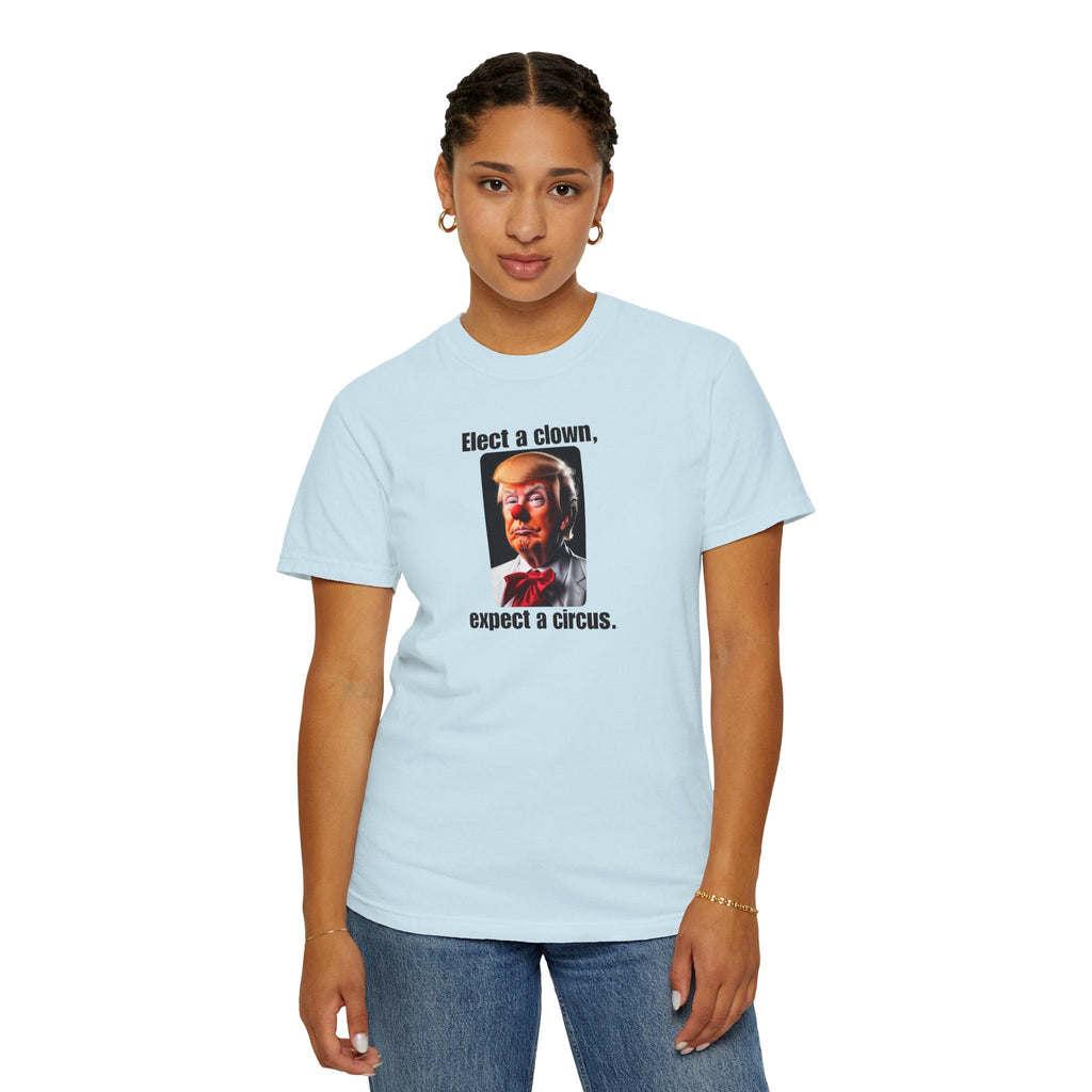 Humorous Political T-Shirt - 'Elect a Clown, Expect a Circus' Printify