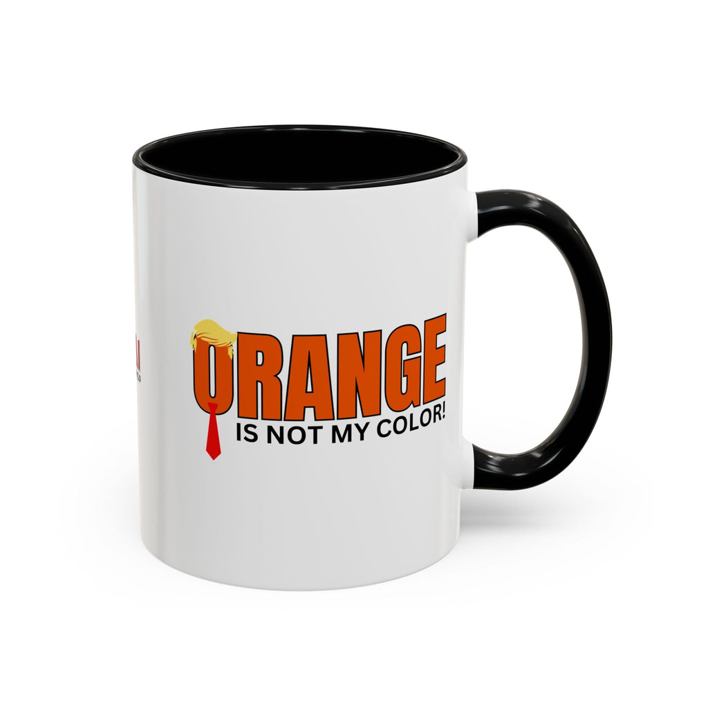 Funny "Orange Is Not My Color" Coffee Mug - 11oz & 15oz Printify
