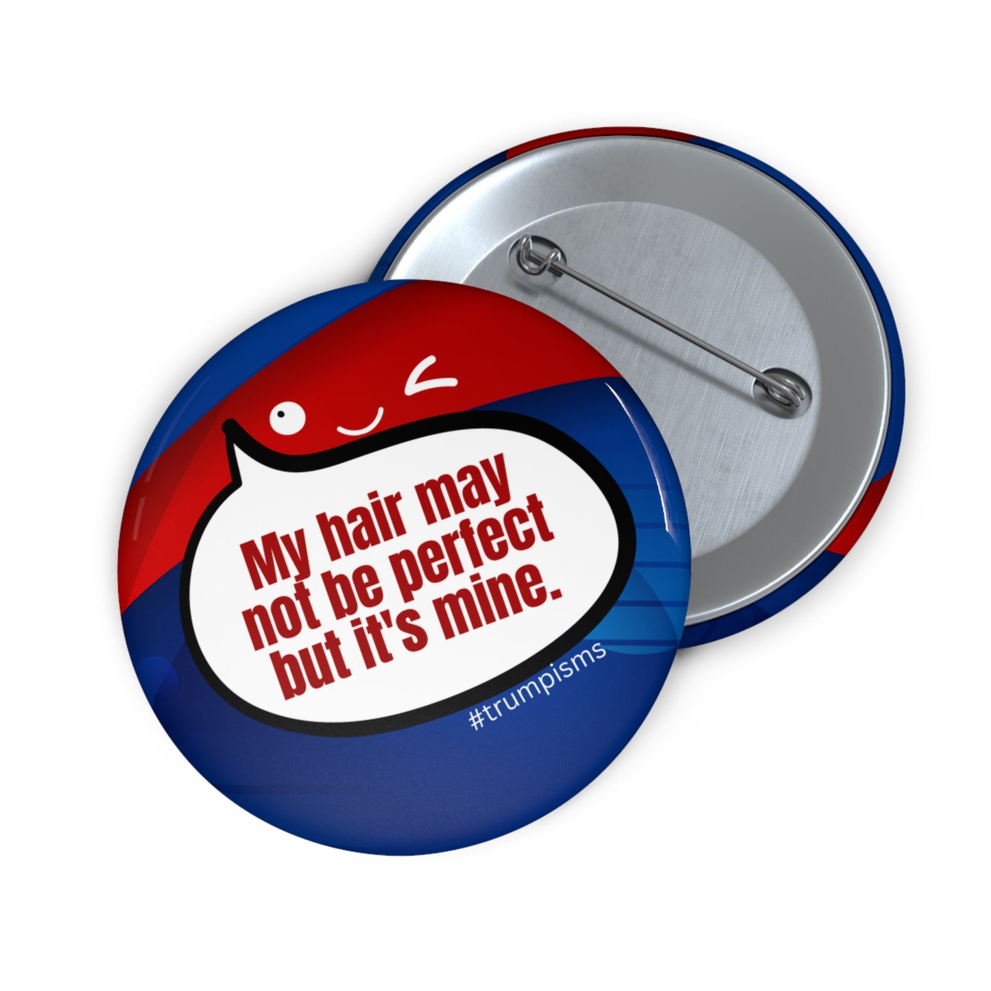 My Hair: Trumpisms Pin Buttons