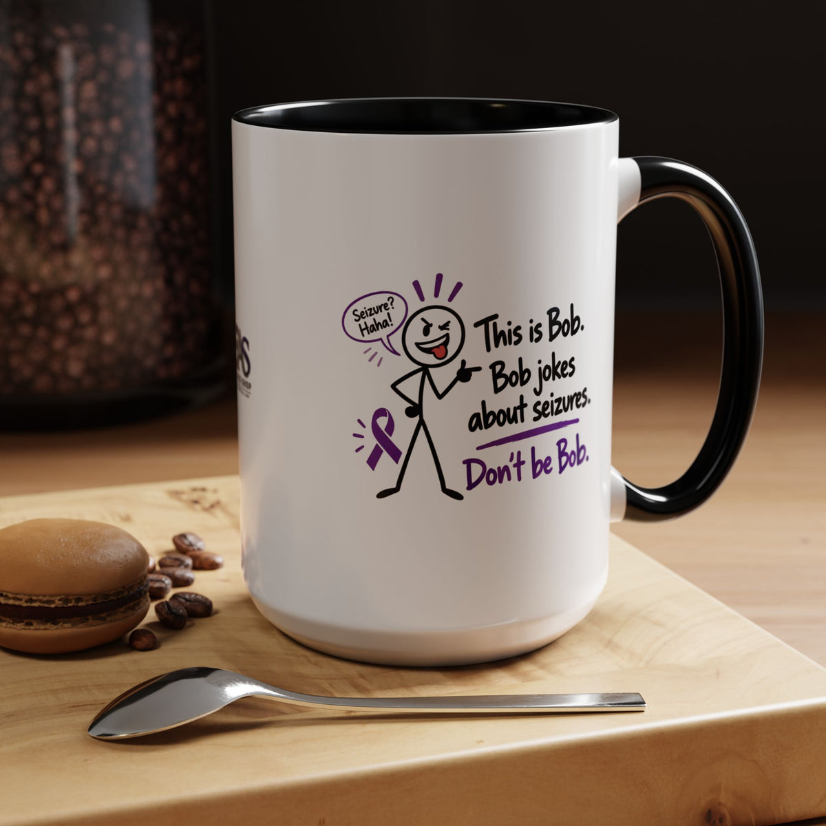 Don’t Be Bob Seizure Joke Mug | Epilepsy Awareness Coffee Mug (11 oz/15 oz)