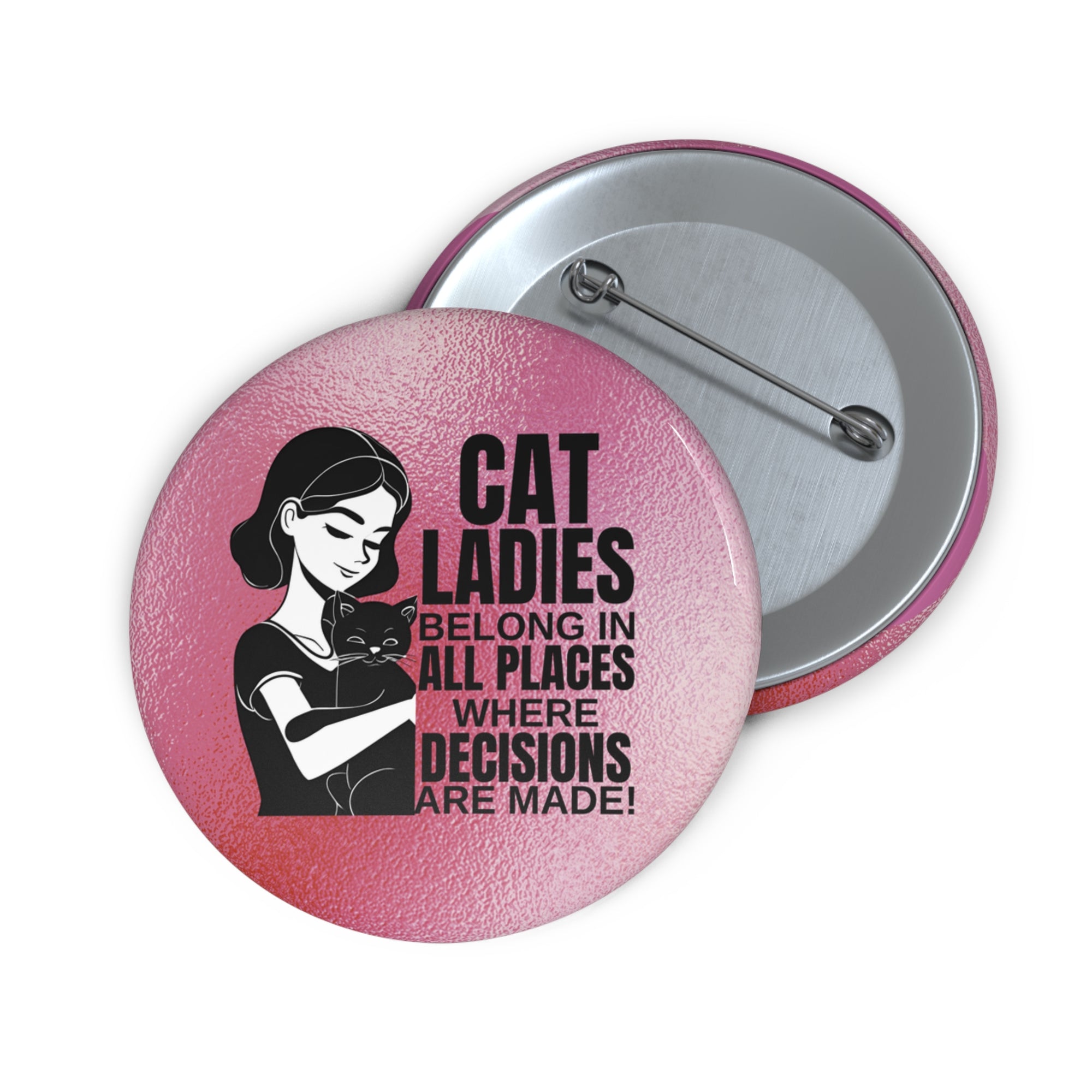 Cat Ladies Belong Pin Buttons