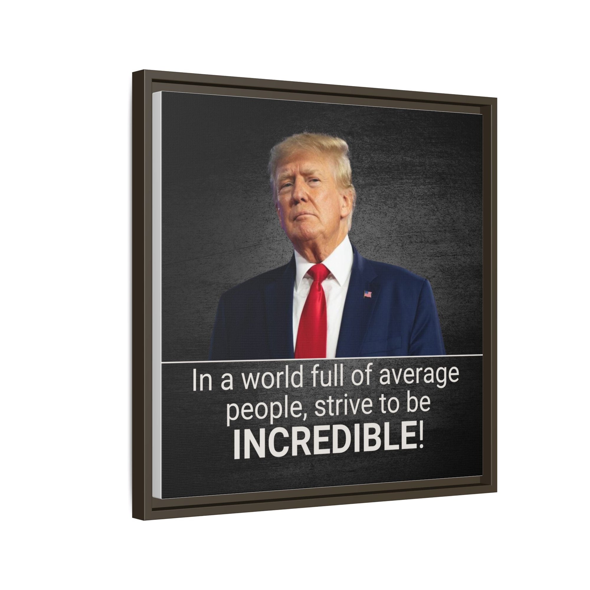 Inspirational Framed Canvas Print - 'Strive to be Incredible!' Printify
