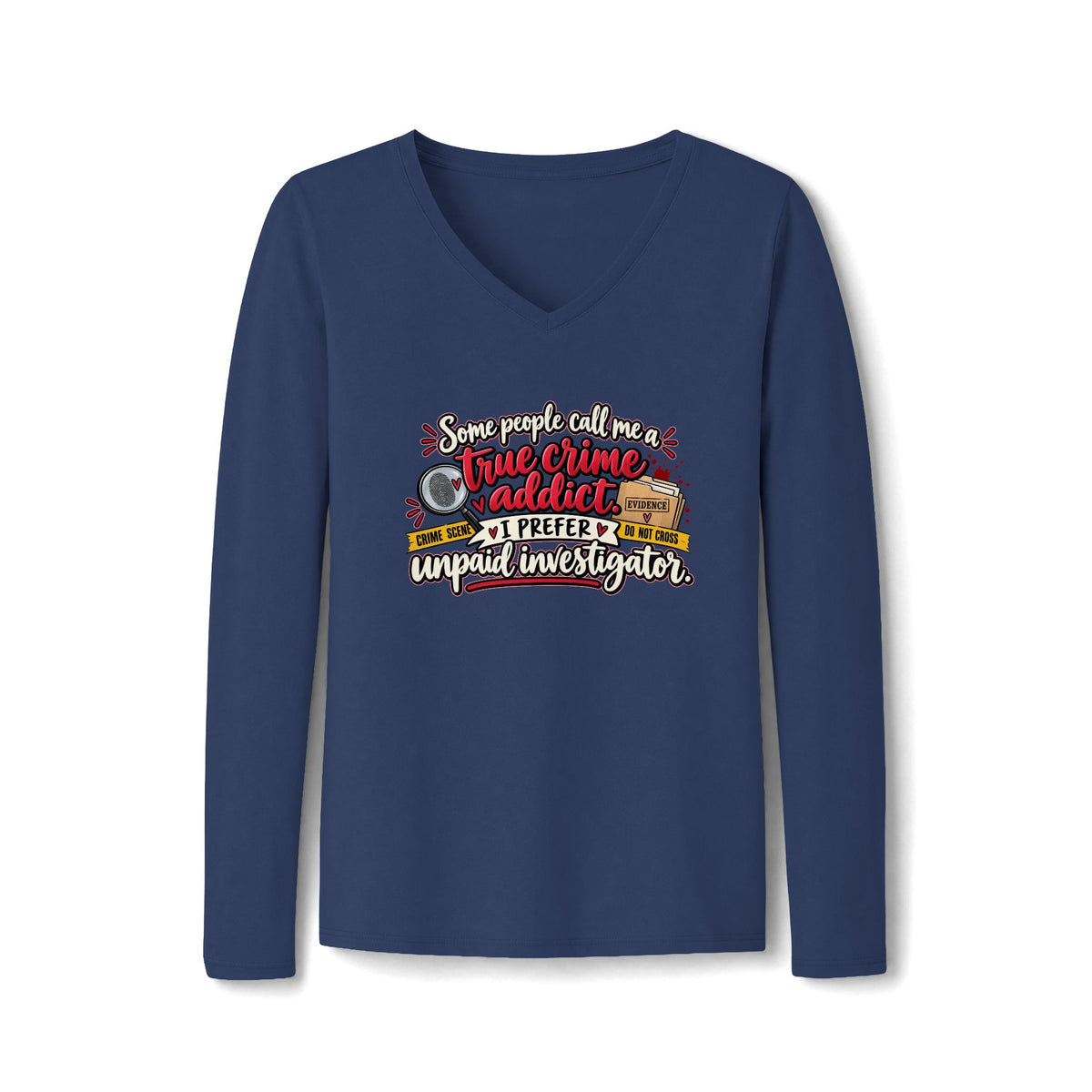 Some People Call Me a True Crime Addict Women’s Long Sleeve V-Neck Shirt