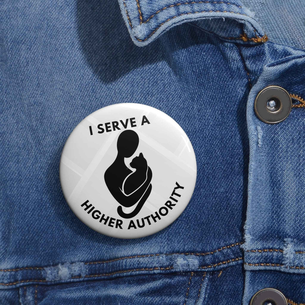 I Serve a Higher Authority Cat Pinback Button – Minimalist Silhouette