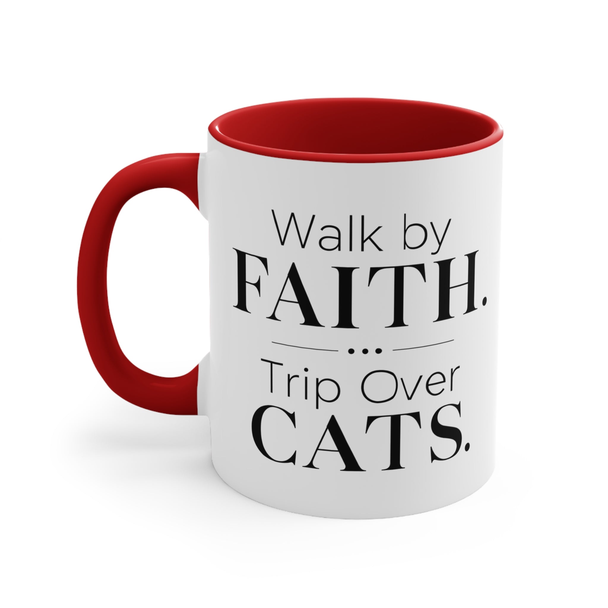 Walk by Faith, Trip Over Cats Accent Mug