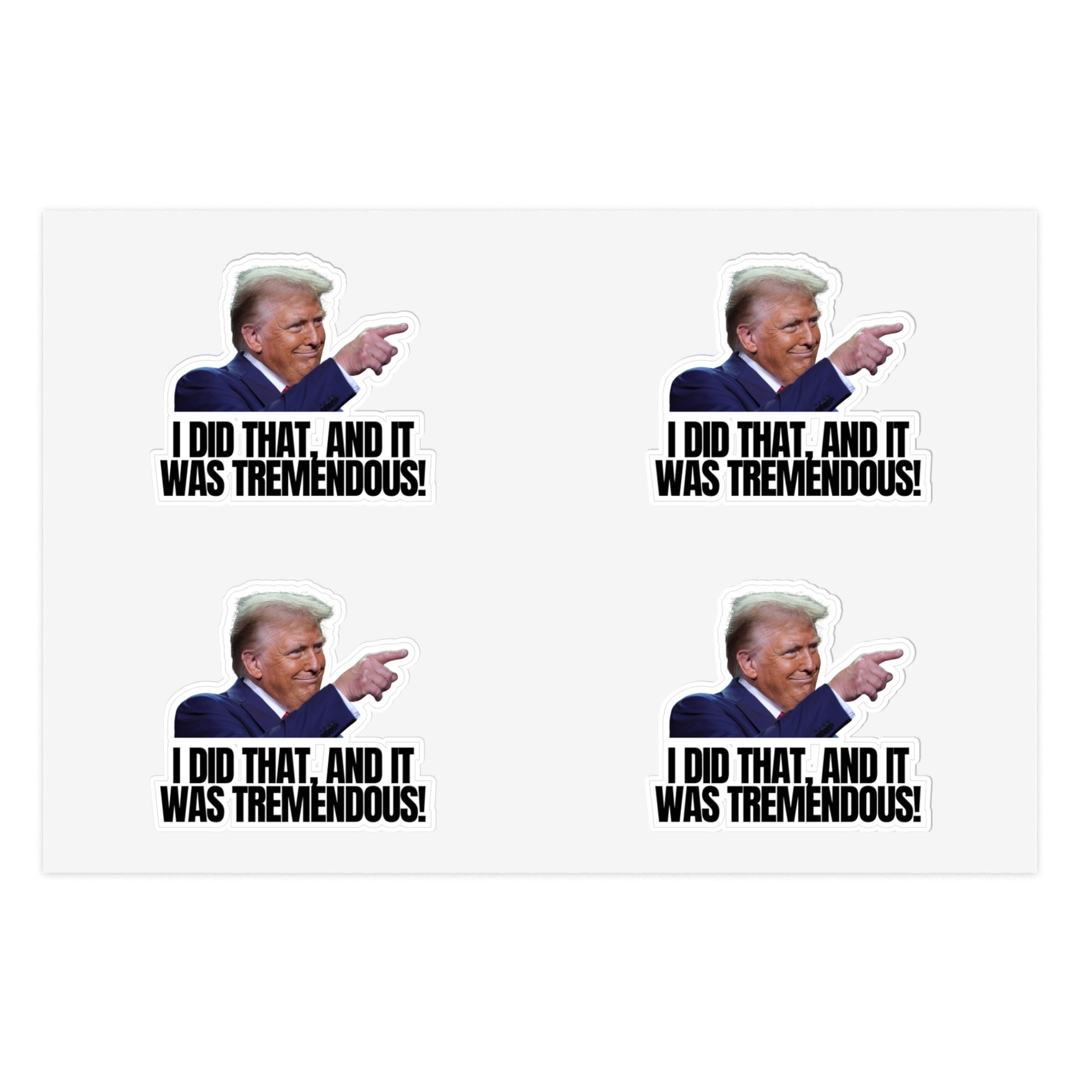 I Did That Sticker Sheets - Tremendous Humorous Political Stickers