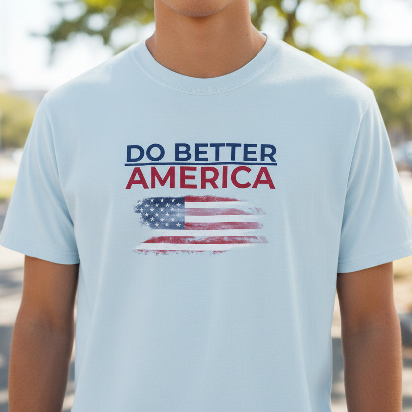 Do Better America Unisex Patriotic T-Shirt