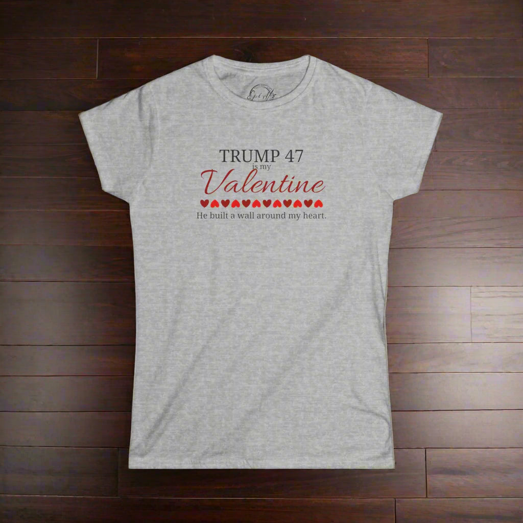 Trump 47 is my Valentine Women's Softstyle Tee