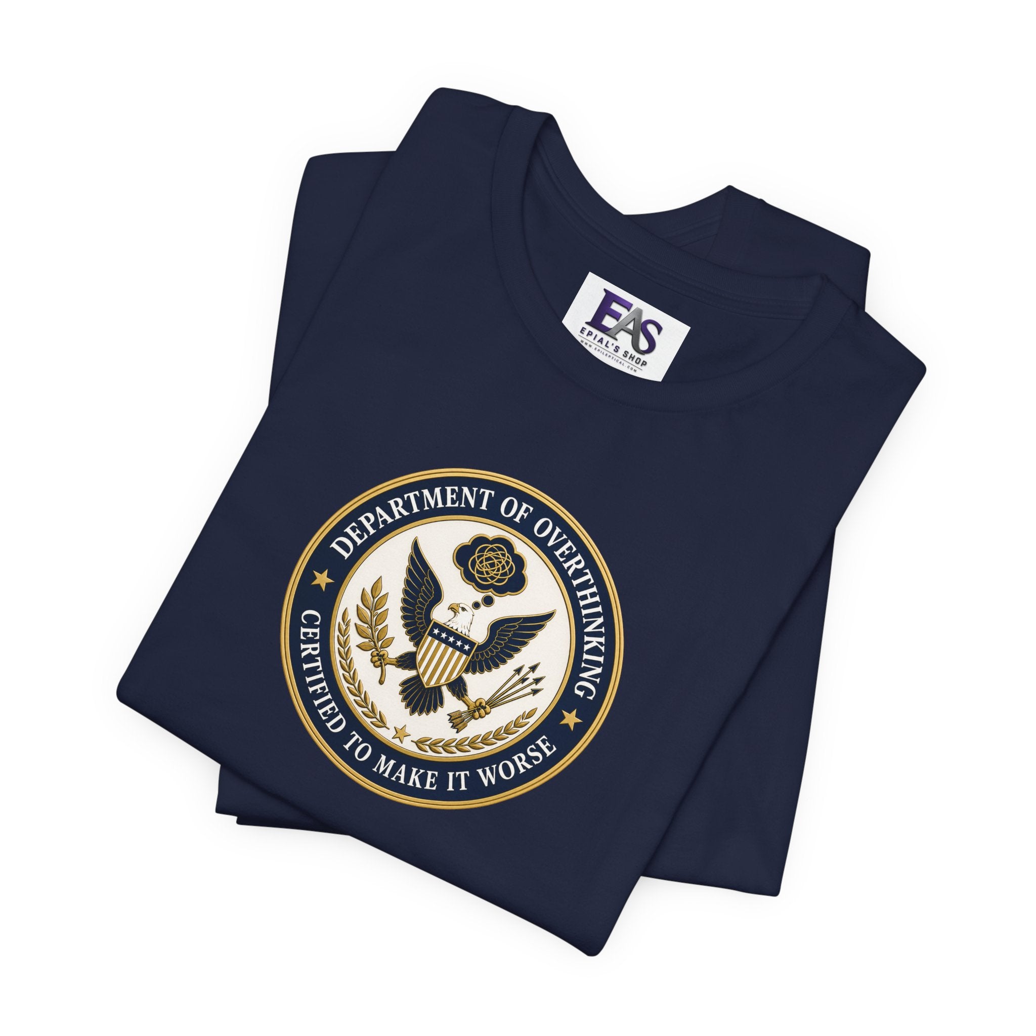 Department of Overthinking Certified to Make It Worse T-Shirt