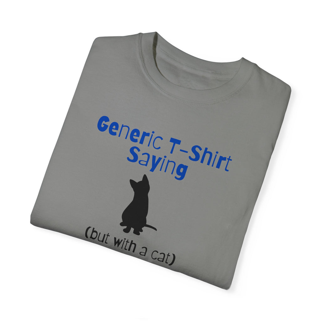 Generic T - Shirt Saying Unisex Garment - Dyed T - shirt - T - Shirt - Epileptic Al’s Shop