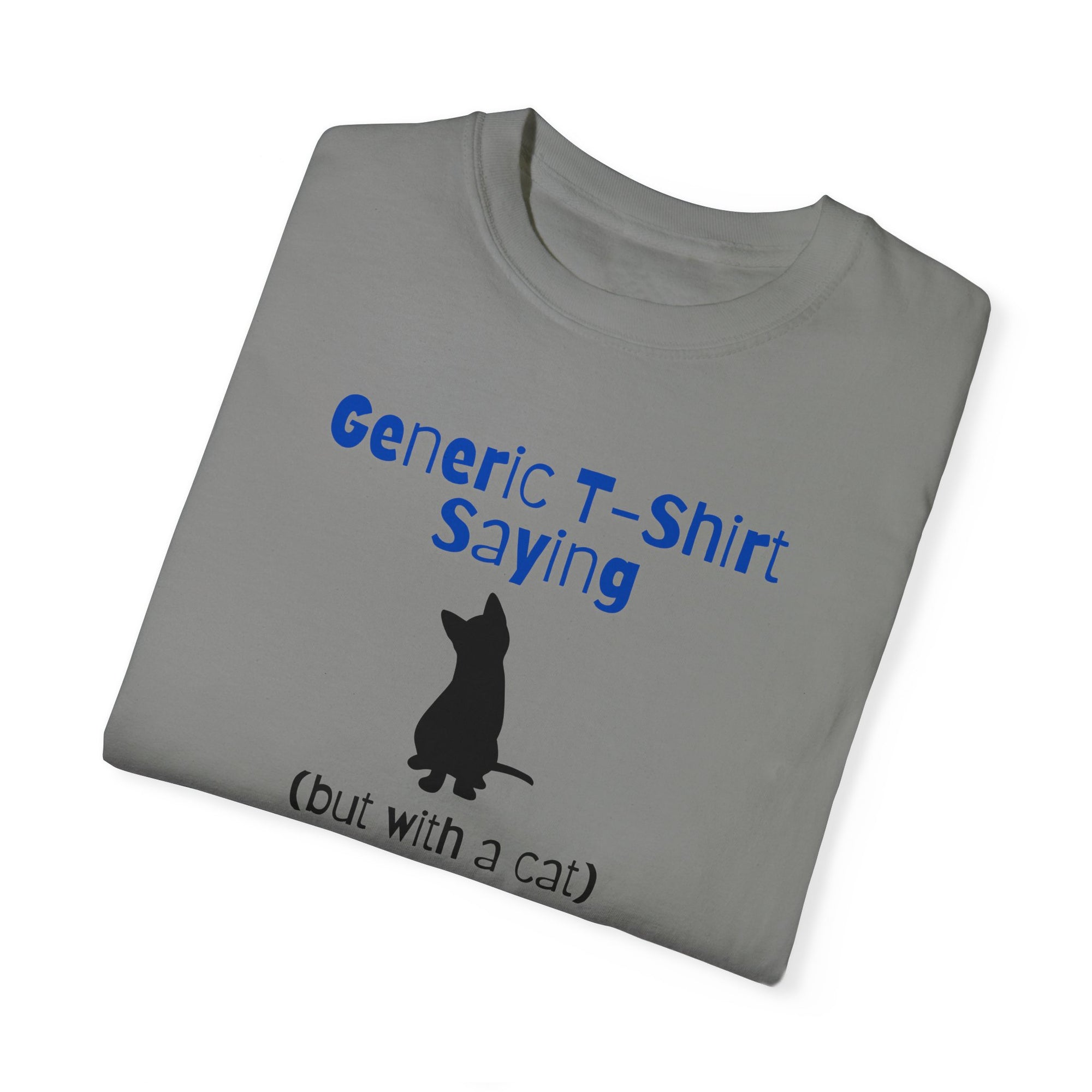 Generic T - Shirt Saying Unisex Garment - Dyed T - shirt - T - Shirt - Epileptic Al’s Shop