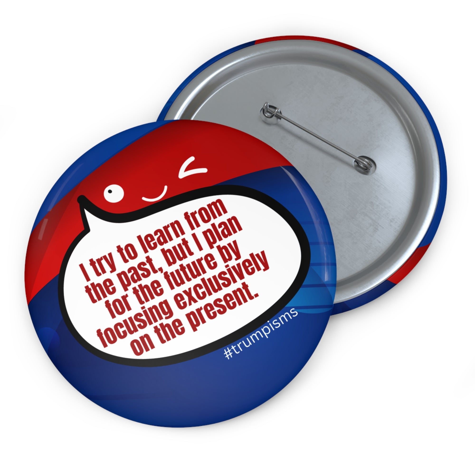 Learn from the Past: Trumpisms Pin Buttons